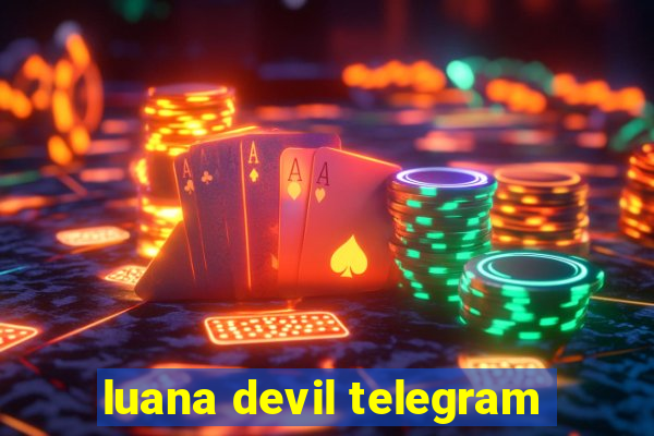 luana devil telegram